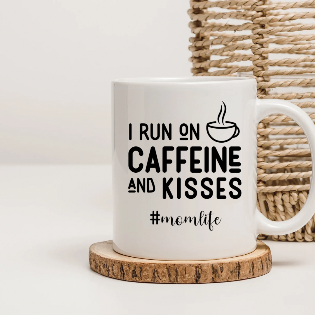 I Run on Caffeine and Kisses Mug – Cute Mom Life Coffee Cup (11oz)