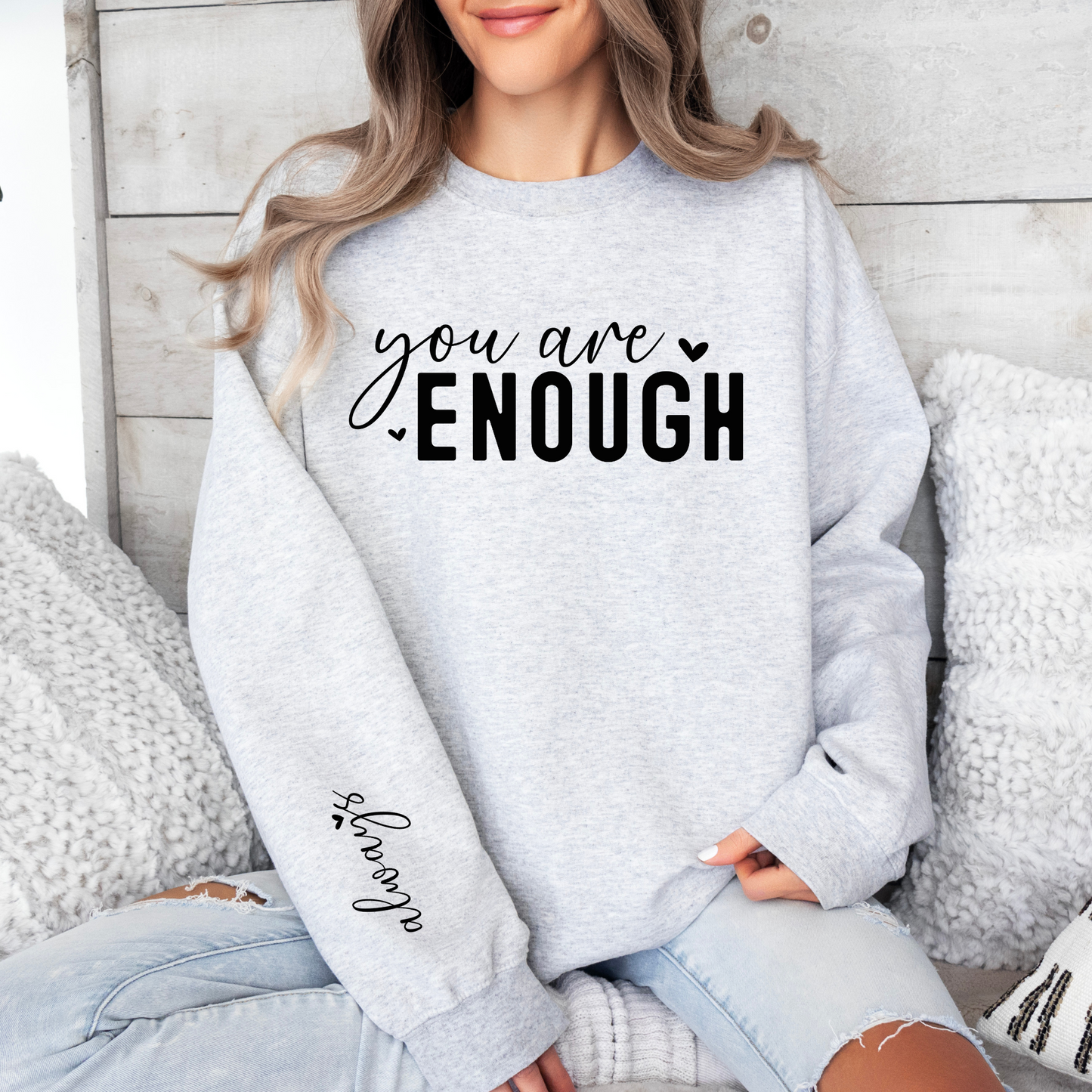 You Are Enough Sweatshirt – Inspirational Sweatshirt with Uplifting Quote